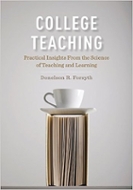 College Teaching: Practical Insights from the Science of Teaching and Learning